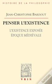 Penser L'Existence Tome 1 ; L'Existence Exposée : Époque Médiévale