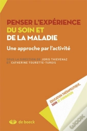 Penser L'Expérience Du Soin Et De La Maladie ; Une Approche De L'Activité