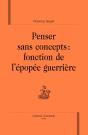 Penser Sans Concepts ; Fonction De L'Épopée Guerrière - Preview
