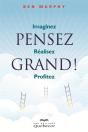 Pensez Grand : Imaginez - Realisez- Profitez - Preview