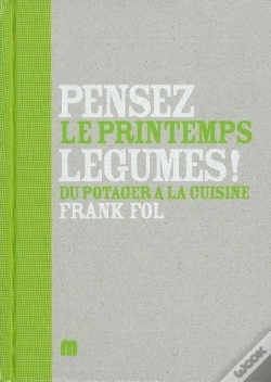 Capa do artigo Pensez Légumes ! T.2 ; Le Printemps ; Du Potager À La Cuisine