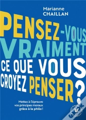 Pensez-Vous Vraiment Ce Que Vous Croyez Penser ?