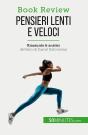 Pensieri Lenti E Veloci : Un Libro Sulle Fallacie Che Possono Compromettere Il Processo Decisionale Umano - Preview