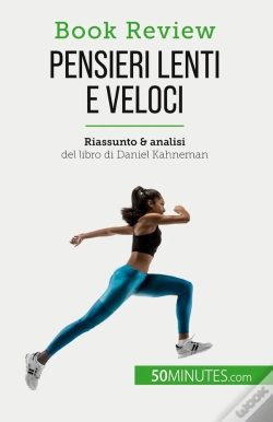 Capa do artigo Pensieri Lenti E Veloci : Un Libro Sulle Fallacie Che Possono Compromettere Il Processo Decisionale Umano
