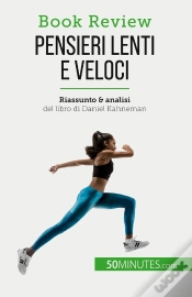 Capa do artigo Pensieri Lenti E Veloci : Un Libro Sulle Fallacie Che Possono Compromettere Il Processo Decisionale Umano