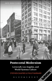 Pentecostal Modernism: Lovecraft, Los Angeles, And World-Systems Culture