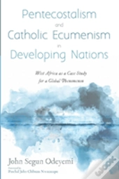 Pentecostalism And Catholic Ecumenism In Developing Nations