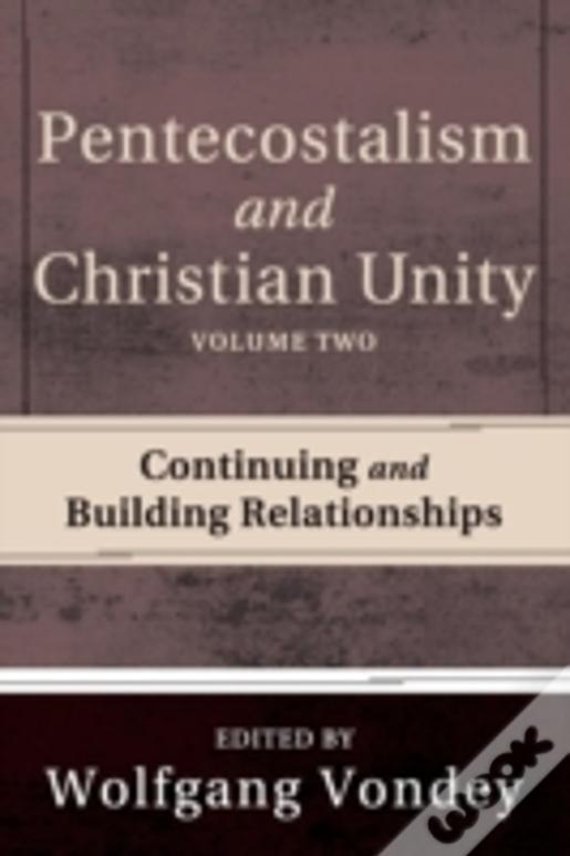 Pentecostalism And Christian Unity, Volume 2