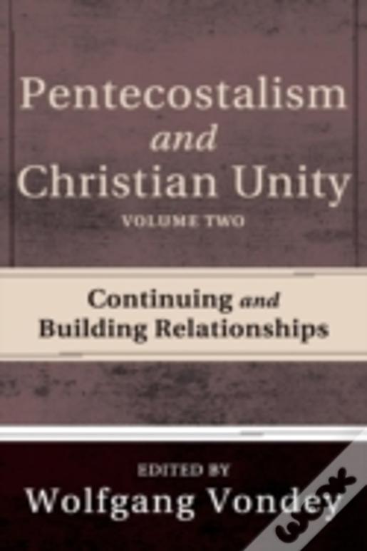 Pentecostalism And Christian Unity, Volume 2