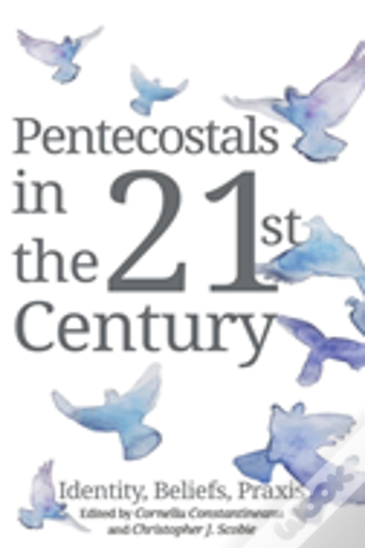 Pentecostals In The 21st Century