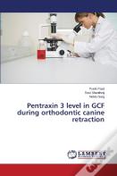 Pentraxin 3 Level In Gcf During Orthodontic Canine Retraction
