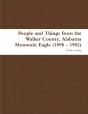 People And Things From The Walker County, Alabama Jasper Mountain Eagle (1898 - 1902) - Preview