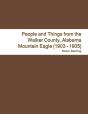 People And Things From The Walker County, Alabama Jasper Mountain Eagle (1903 - 1905) - Preview