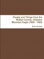People And Things From The Walker County, Alabama Jasper Mountain Eagle (1906 - 1909) - Preview