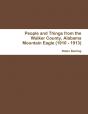 People And Things From The Walker County, Alabama Jasper Mountain Eagle (1910 - 1913) - Preview