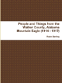 People And Things From The Walker County, Alabama Jasper Mountain Eagle (1914 - 1917) - Preview