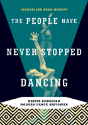 People Have Never Stopped Dancing - Preview