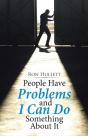 People Have Problems And I Can Do Something About It - Preview