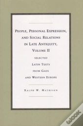 People, Personal Expression, And Social Relations In Late Antiquity, Volume Ii