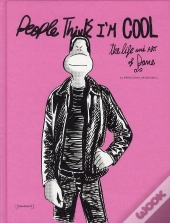 People Think I'M Cool. The Life And Art Of Pane
