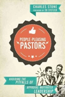 Capa do artigo Peopleâ€“Pleasing Pastors Â€“ Avoiding The Pitfalls Of Approvalâ€“Motivated Leadership