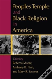 Peoples Temple And Black Religion In America