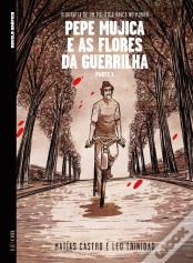 Pepe Mujica e as Flores da Guerrilha - Parte 1