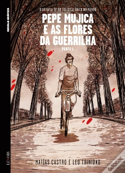 Capa do artigo Pepe Mujica e as Flores da Guerrilha - Parte 1