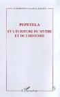 Pepetela Et L'Ecriture Du Mythe Et De L'Histoire - Preview