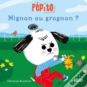 Capa do artigo Pépito : Mignon Ou Grognon ?