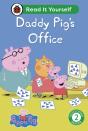 Peppa Pig Daddy Pig'S Office: Read It Yourself - Level 2 Developing Reader - Preview