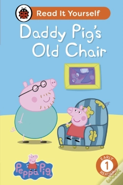 Capa do artigo Peppa Pig Daddy Pig'S Old Chair: Read It Yourself - Level 1 Early Reader