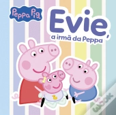 Peppa Pig - Evie, a irmã da Peppa