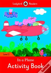 Peppa Pig: In A Plane Activity Book - Ladybird Readers Level 2