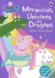 Peppa Pig: Mermaids, Unicorns And Dragons Sticker Activity Book