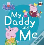 Peppa Pig: My Daddy And Me