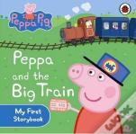 Peppa Pig: Peppa And The Big Train: My First Storybook