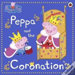 Capa do artigo Peppa Pig: Peppa And The Coronation