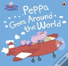 Peppa Pig: Peppa Goes Around The World