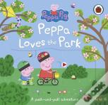 Peppa Pig: Peppa Loves The Park: A Push-And-Pull Adventure