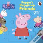 Peppa Pig: Peppa'S Playgroup Friends Jigsaw Book