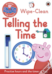 Peppa Pig: Practise With Peppa: Wipe-Clean Telling The Time