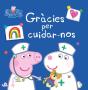 Peppa Pig. Un Conte - Gràcies Per Cuidar-Nos - Preview