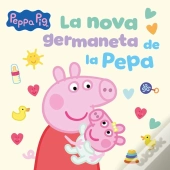 Peppa Pig. Un Conte - La Nova Germaneta De La Pepa