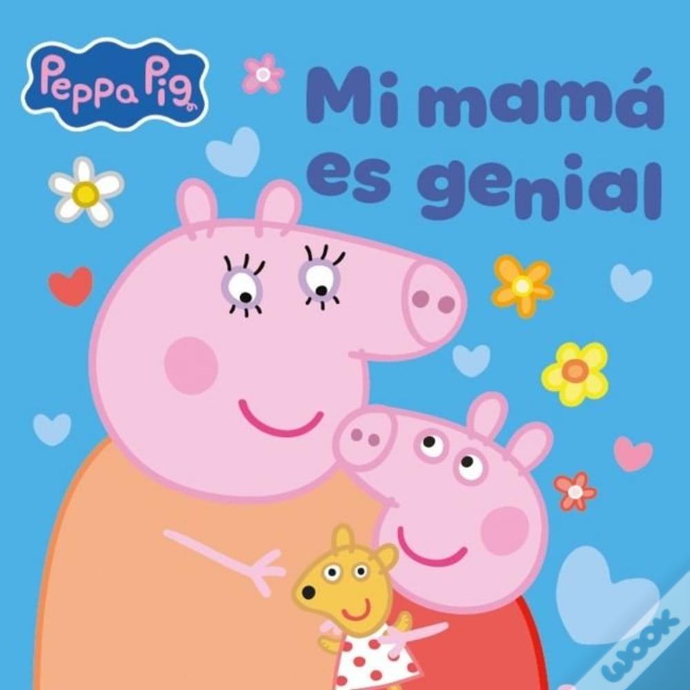 Peppa Pig Un Cuento Mi Mama Es Genial