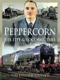 Peppercorn, His Life & Locomotives - Preview