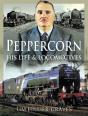 Peppercorn, His Life & Locomotives - Preview