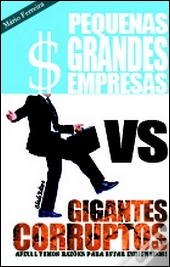Pequenas Grandes Empresas vs Gigantes Corruptos