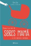 Pequenas Ideias Antes de Seres Mamã