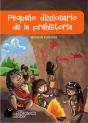 Pequeño Diccionario De La Prehistoria - Preview